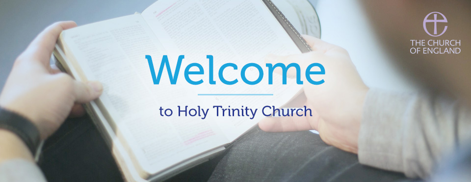 *Welcome*to Holy Trinity Church